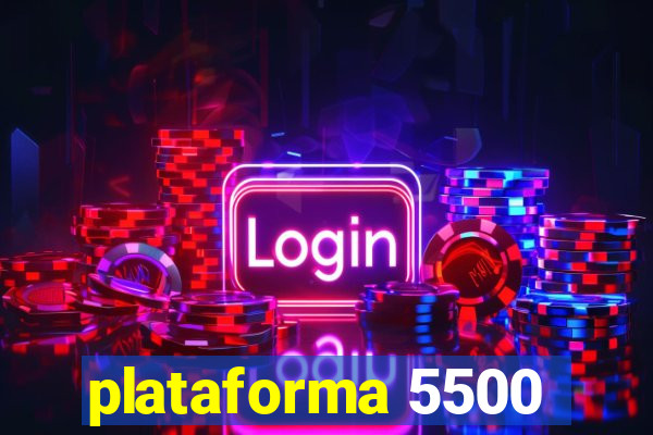 plataforma 5500